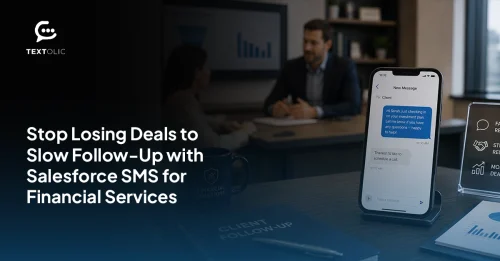 Stop Losing Deals to Slow Follow-Up with Salesforce SMS for Financial Services